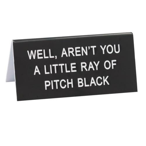 Ray of Pitch Black Sign