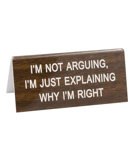 Why I'm Right Sign